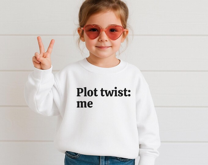 Plot twist: me Toddler Tee or Crewneck-Funny Tee For Children, Sarcastic Tee For Kids, Dark Humor Kids Tee