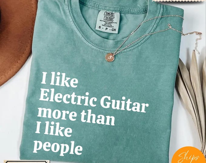 Comfort Colors® Ultra Soft Music Lover Gift, I Like Electric Guitar More Than I like People shirt, Music Shirt, Musician Life Tee