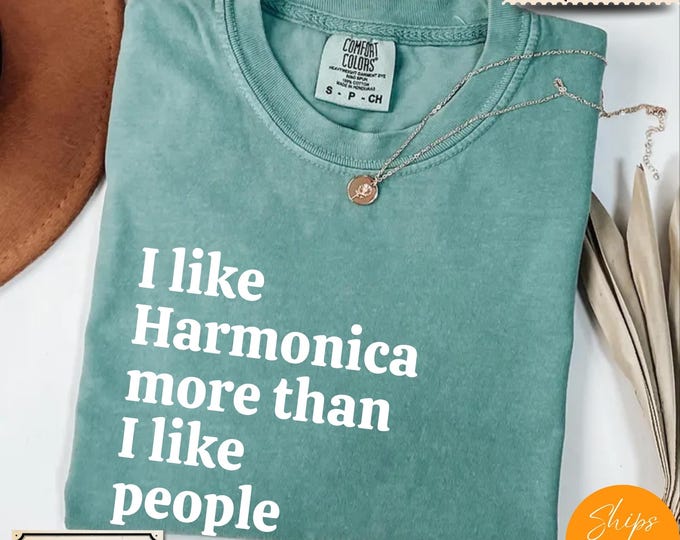 Comfort Colors® Ultra Soft Music Lover Gift, I Like Harmonica More Than I like People shirt, Music Shirt, Musician Life Tee, Music Crewneck