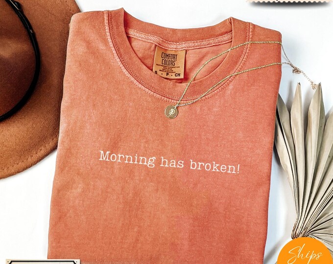 Comfort Colors® Morning Has Broken T-Shirt – Peaceful Sunrise Tee – Nature-Inspired Aesthetic Shirt