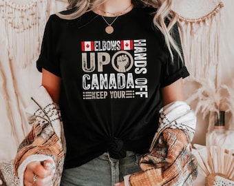 Elbows Up Canada Tshirt - Keep Your Hands Off Funny Tee