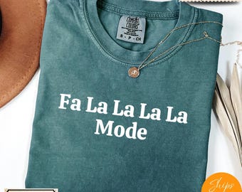 Comfort Colors® Funny Christmas Shirt, Fa La La La Mode Tee, Holiday Saying Shirt Cute Christmas Gift for Women Coworker Gift