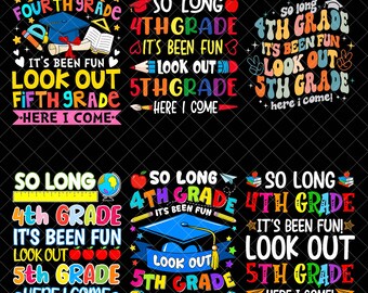 So Long 4th Grade Its Been Fun Look Out 5th Grade Here Png bundle,End of School Png, 5nd Grade Graduate Sublimation, 4th Grade Squad