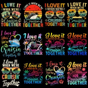 May include: A selection of vibrant graphic designs with the text "I love it when we're Cruisin' Together". The designs include cruise ships, sunglasses, sunsets, and tropical elements, ideal for cruise holidays.