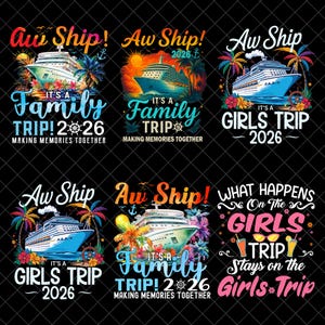 May include: A collection of colorful cruise ship designs with text that reads "Aw Ship!" and "It's a Family Trip! 2026" or "It's a Girls Trip 2026". Tropical flowers and palm trees are also featured.