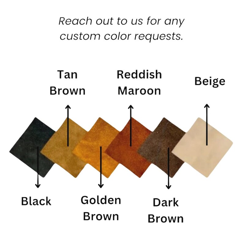 May include: Leather swatches in various shades of brown, including black, tan, golden brown, dark brown, reddish maroon, and beige.  Reach out to us for any custom color requests.