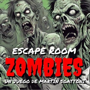 Puede incluir: Escape Room Zombies: Un juego de Martin Sgattoni. Un póster con fondo verde y un grupo de zombies con expresiones de enfado. El texto "Escape Room Zombies" está en blanco con un contorno rojo. El texto "Un juego de Martin Sgattoni" está en blanco.