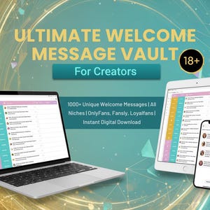 May include: An advertisement for a digital product, showing a laptop, tablet, and smartphone. The text reads "ULTIMATE WELCOME MESSAGE VAULT For Creators" with "18+" and details about unique messages and instant digital download.