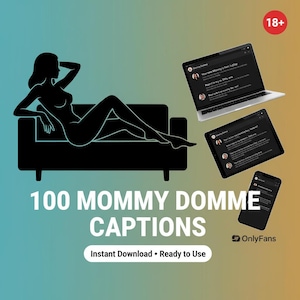May include: Image features a black silhouette of a person reclining on a couch, with a laptop, tablet, and phone displaying text. The text reads "100 MOMMY DOMME CAPTIONS" with "Instant Download • Ready to Use" below. An "18+" icon is in the top right.