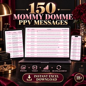 May include: A digital product display featuring 150 Mommy Domme PPV Messages in an Excel spreadsheet format on a laptop, tablet, and smartphone. The text includes categories, messages, and pairing suggestions. Icons for photo, video, upsells, and re-engagement are visible, along with an instant download button and an 18+ badge.