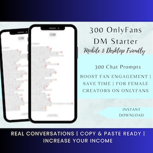 May include: Two smartphones displaying a blurred chat interface. Text overlay includes "300 OnlyFans DM Starter," "Mobile & Desktop Friendly," and "300 Chat Prompts." Additional text promotes fan engagement, time-saving, and income increase for female creators.