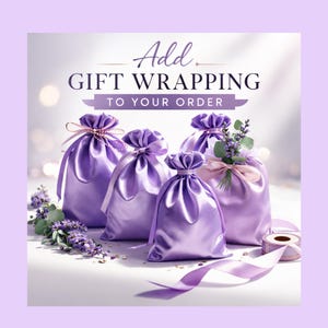 May include: Image of gift wrapping options. Five satin purple gift bags with tied ribbons and decorative accents. The text "Add Gift Wrapping To Your Order" is displayed at the top of the image.
