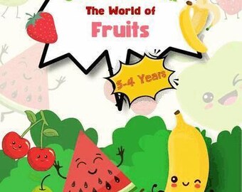 May include: A colorful children's coloring book titled "Coloring Book The World of Fruits" with cartoon fruit illustrations. The cover features a variety of fruits, including a banana, strawberry, and watermelon, with the text "5-4 Years".