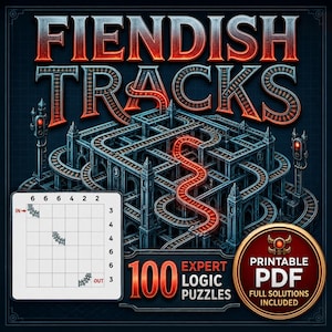 May include: A digital graphic titled Fiendish Tracks featuring a complex 3D railway maze with red and blue tracks. A 6x6 logic puzzle grid is shown with numbers and an IN/OUT path. A badge states 100 Expert Logic Puzzles and Printable PDF.