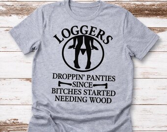 Loggers Humor Shirt | Droppin’ Panties Tee | Funny Adult Humor Shirt | Blue Collar Comedy Tee | Lumberjack Gift