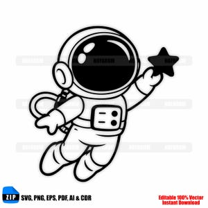 May include: A monochrome illustration of an astronaut in a spacesuit, holding a star. The image features the text "ZIP SVG, PNG, EPS, PDF, AI & CDR" and "Editable 100% Vector Instant Download". The astronaut is depicted floating in space.