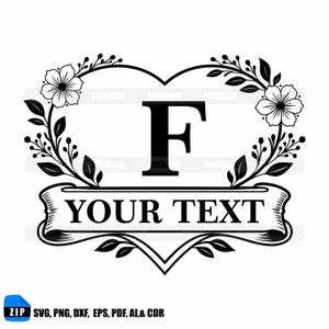 May include: Black and white floral monogram design with the letter "F" in the center. The design includes a heart-shaped floral wreath, a banner that reads "YOUR TEXT", and a ZIP file icon with file type information.