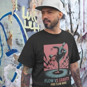 Flow vs Gravity Breakdance Shirt - Retro B-Boy Style Streetwear Tee for Dancers and Hip Hop Fans
