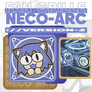 Puede incluir: Una rejilla de ventilador azul y blanca con el texto "FAN GRILLE NECO-ARC // VERSION-2". El diseño incluye una cara de gato de dibujos animados y un ventilador de ordenador con un diseño similar. El tema general está relacionado con los accesorios informáticos.