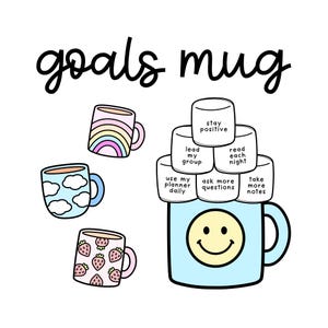 May include: A set of illustrated mugs with the words "goals mug." A large blue mug with a smiley face supports a stack of marshmallow notes with motivational phrases. Other mugs feature rainbow, cloud, and strawberry patterns.