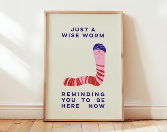 Mindfulness Poster: Quirky Guru Worm - Be Here Now