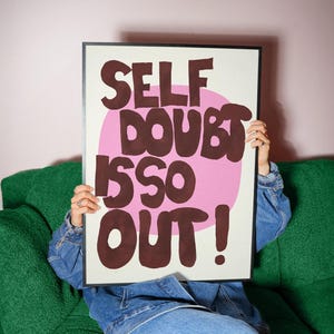 Stampa "Il dubbio su se stessi è fuori", Poster murale "Dopamin", Dialogo interiore positivo, Poster sulla fiducia in se stessi, Poster murale sull'amore per se stessi, Stampa con tipografia audace