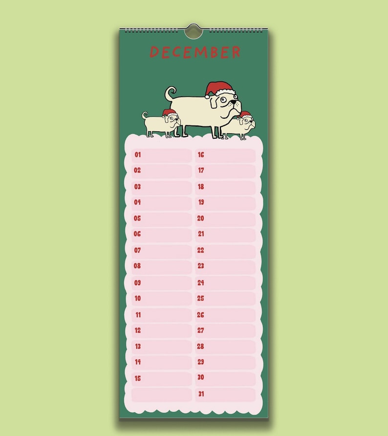 May include: A vertical wall calendar page for December featuring a dark green background with the word DECEMBER in red. Three beige pugs wearing red Santa hats stand above a light pink scalloped grid containing the numbers 01 through 31.