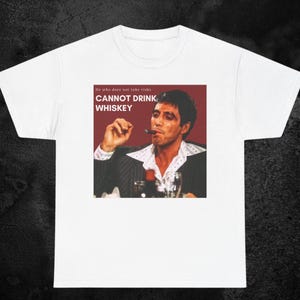 Tony Montana Quote Unisex Tee, Scarface T-Shirt, Gangster Movie Shirt, Risky Whiskey Top, Movie Quote Apparel, Al Pacino Tee