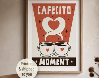 Cafecito Moment  – Coffee Poster for Kitchen, Dining Room, Coffee Lovers Gift