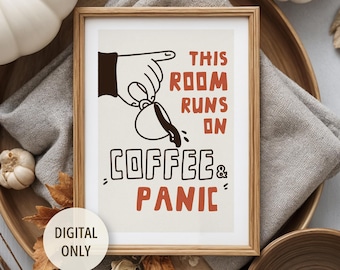 Sarcastic Coffee Panic Print: Humorous WFH Office Decor (Digital Download)