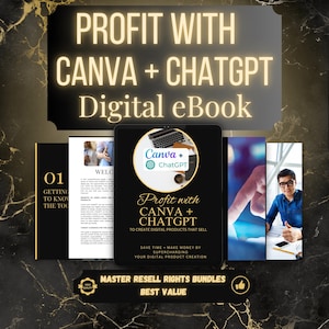 Profit with Canva & ChatGPT: The Ultimate Digital Product Creation Guide for Beginners | Scalable eBook for Online Business Success - MRR