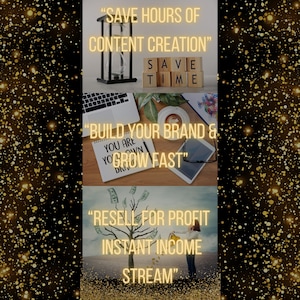 Collage with gold glitter background highlighting benefits: save hours of content creation, build your brand and grow fast, and resell for profit for an instant income stream