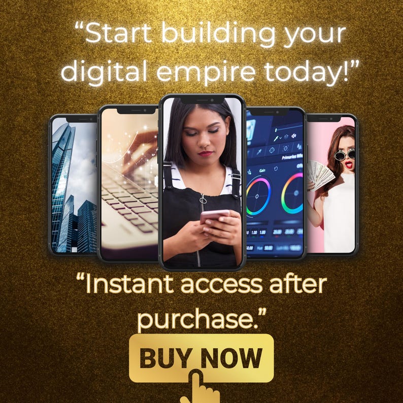 Gold background call-to-action featuring smartphone mockups with digital lifestyle images and text encouraging viewers to start building their digital empire with instant access after purchase