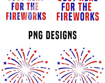 Funny USA Fireworks Couple PNG, Just Here For The Fireworks PNG, Sarcastic Couple, Adult Humor Shirt, 4th Of July Png, Fireworks png