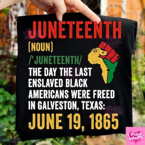 May include: Black t-shirt with the word "JUNETEENTH" in red, and the definition "(NOUN)" in yellow. The shirt includes the phrase "THE DAY THE LAST ENSLAVED BLACK AMERICANS WERE FREED IN GALVESTON, TEXAS: JUNE 19, 1865."