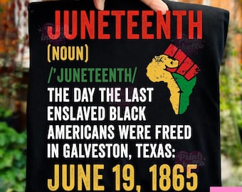 May include: Black t-shirt with the word "JUNETEENTH" in red, and the definition "(NOUN)" in yellow. The shirt includes the phrase "THE DAY THE LAST ENSLAVED BLACK AMERICANS WERE FREED IN GALVESTON, TEXAS: JUNE 19, 1865."