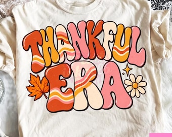 Thankful Era PNG, Autumn Thanksgiving Design, Fall Shirt Graphic, Cozy Seasonal Digital Download