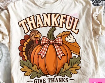 Thankful PNG, Give Thanks Turkey Pumpkin Design, Thanksgiving Women, Fall Shirt Design, Digital Download