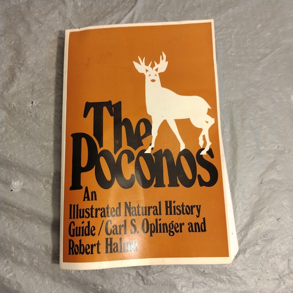 1990 The Poconos An Ilustrated Natural History Guide by Carl S Oplinger Robert Halma