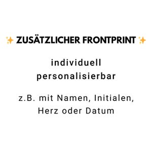 Könnte beinhalten: Eine weiße Grafik mit schwarzem Text, der lautet: ZUSÄTZLICHER FRONTPRINT, individuell personalisierbar, z.B. mit Namen, Initialen, Herz oder Datum. Der Text wird in der obersten Zeile von zwei kleinen gelben vierzackigen Sternen flankiert.