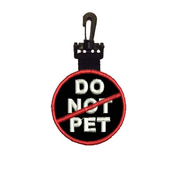 Do Not Pet  Double Sided Clip on Tag  Do Not Pet Double Sided Embroidered Patch Tag