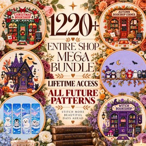 May include: A digital graphic featuring six circular embroidery hoops displaying various cross-stitch designs, including bookshops, a haunted house, and winter animals. The central text reads 1220+ ENTIRE SHOP MEGA BUNDLE, LIFETIME ACCESS, ALL FUTURE PATTERNS, and STITCH MORE BEAUTIFUL DAYS AHEAD.