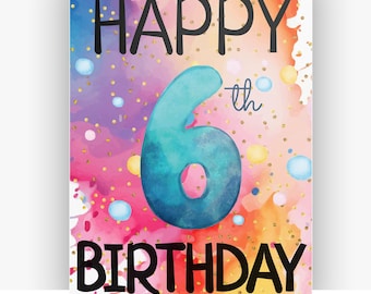 May include: A colorful birthday card with a watercolor background and gold glitter. The card says "Happy 6th Birthday".