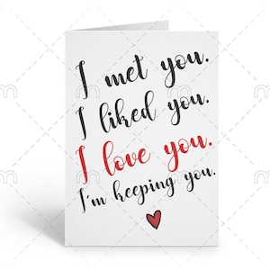 I Love You Card I Met You I Liked You Birthday Card for Boyfriend Anniversary Card I Love You Card Funny Valentine Card For Girlfriend
