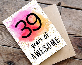 PRINTABLE 39th birthday card print card printable instant download birthday card 39 years of awesome cheerful 39th birthday card digital