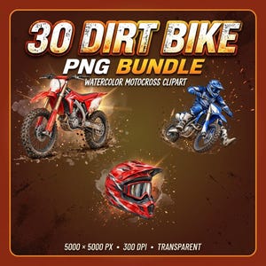 May include: A digital bundle of 30 dirt bike PNG watercolour motocross clipart images. The graphic features a red dirt bike, a blue dirt bike with a rider, and a red helmet. Text reads 30 DIRT BIKE PNG BUNDLE WATERCOLOR MOTOCROSS CLIPART 5000 X 5000 PX 300 DPI TRANSPARENT.