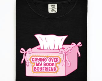 Crying Over My Book Boyfriend - Comfort Colors Unisex garment-dyed heavyweight t-shirt