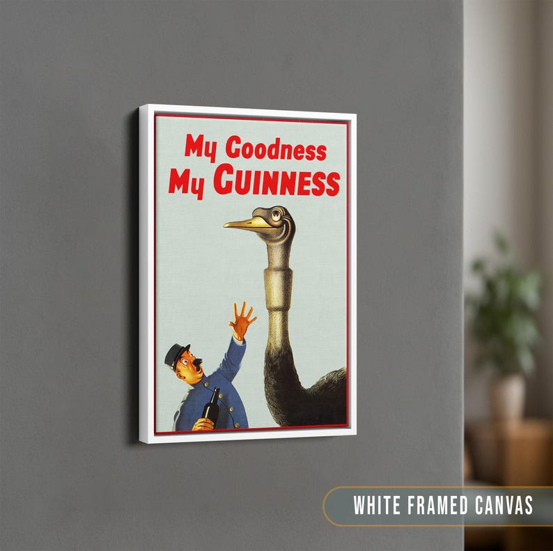 May include: A vintage poster with a white frame featuring a cartoon illustration of a man holding a bottle of Guinness beer and a large ostrich with the text "My Goodness My GUINNESS".