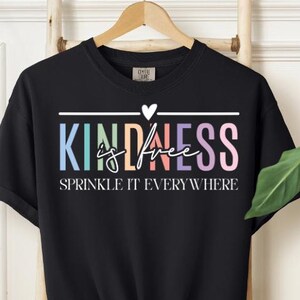 Kindness is Free Shirt, Positive Quote Tee, Be Kind T-Shirt, Mental Health Awareness Shirt, Inspirational Graphic Tee for Women