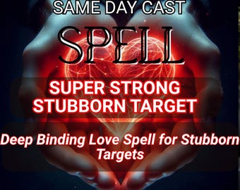 May include: An image with the text "SAME DAY CAST SPELL SUPER STRONG STUBBORN TARGET Deep Binding Love Spell for Stubborn Targets". The word "SPELL" is in large, bold letters over a glowing red heart.